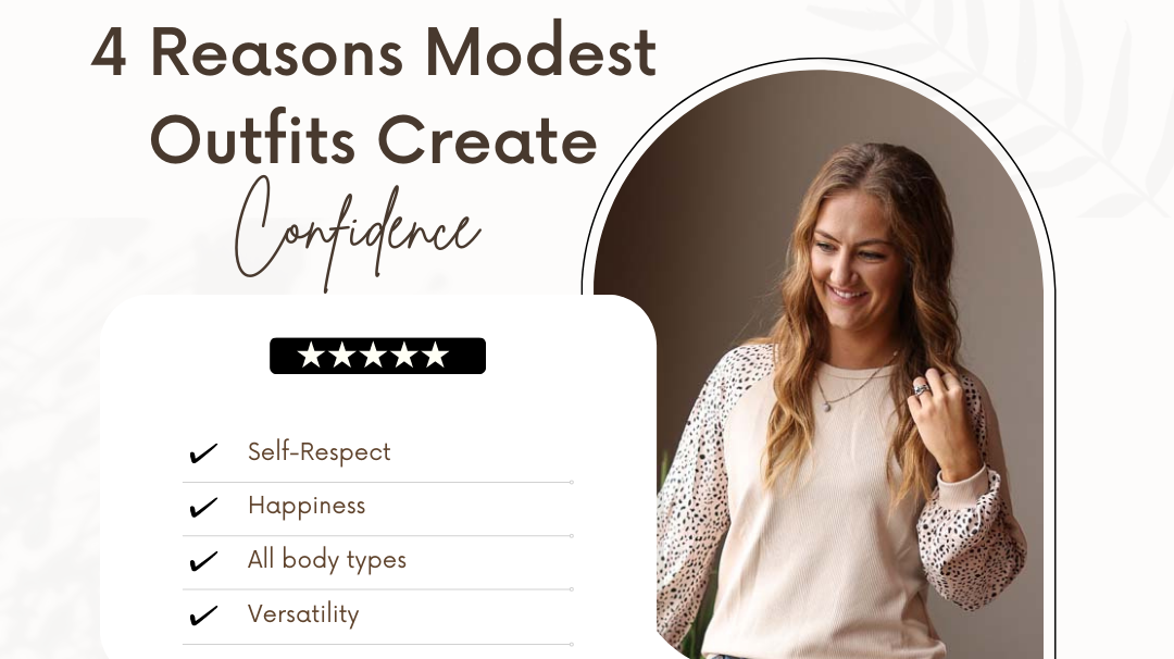 4 Reasons Why Classy, Modest Outfits Create Confidence