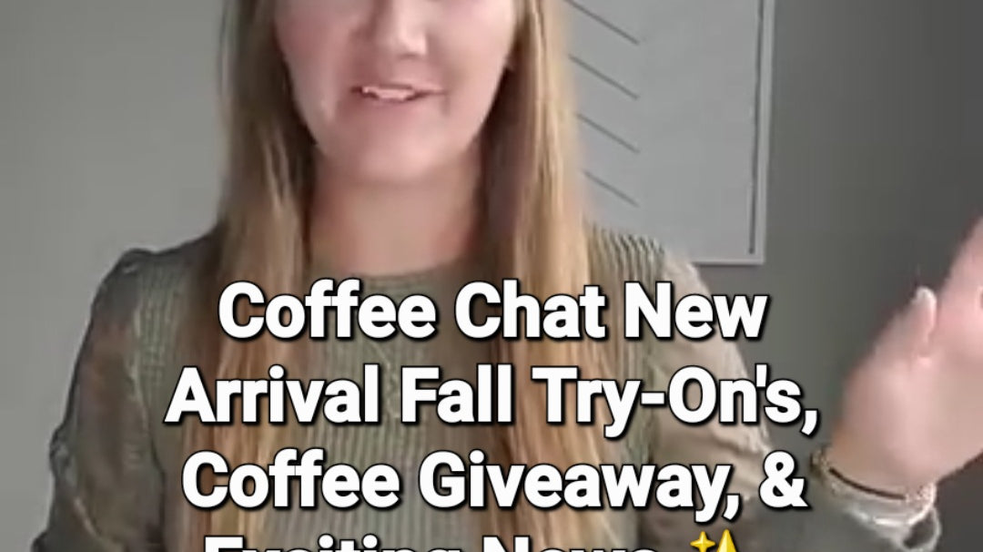 Coffee Chat New Arrival Try-On's & Exciting News ✨