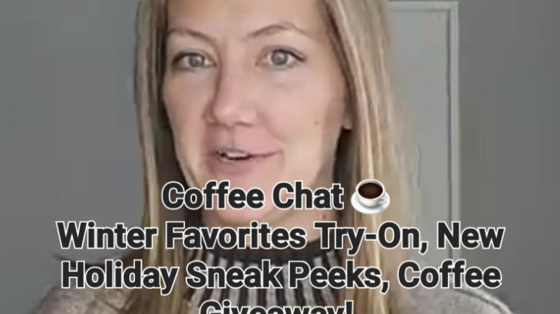 Coffee Chat ☕️ Winter Try-On Session with some of our favorite picks, New Sneak Peeks for the Holidays 👀