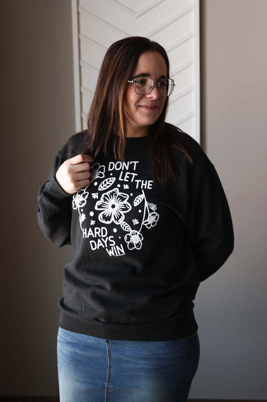 "Don't Let the Hard Days Win" Crewneck Sweatshirt
