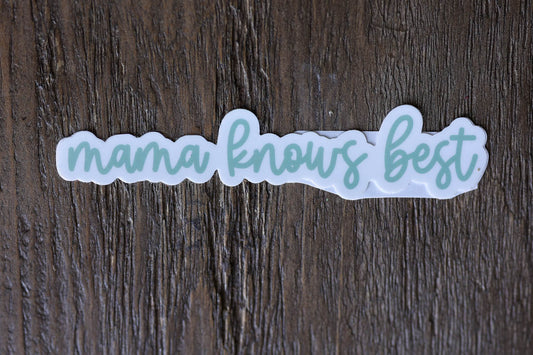 Mama Knows Best Vinyl Stickers