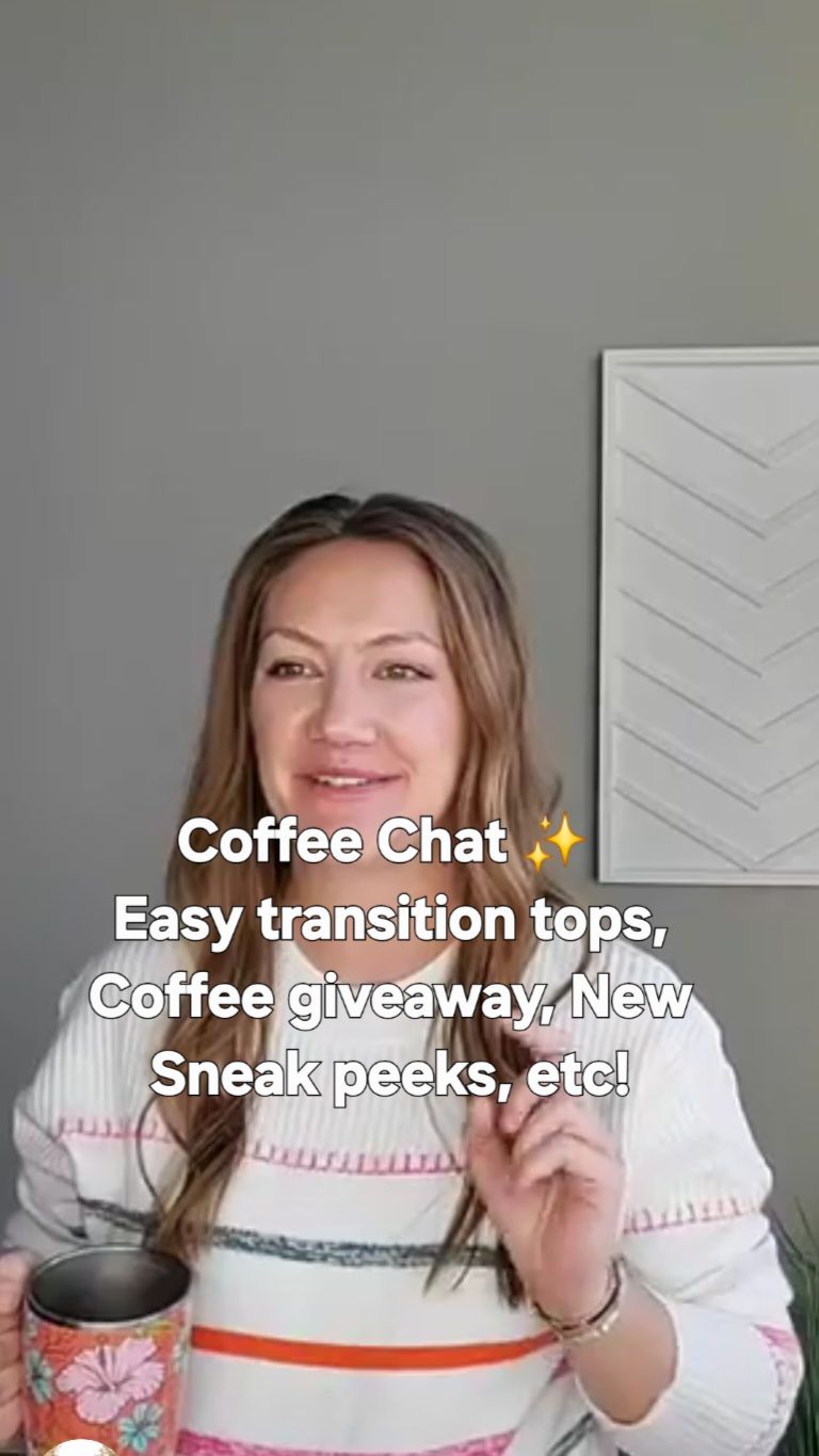 Coffee Chat: Easy Transition Tops, New Sneak Peeks