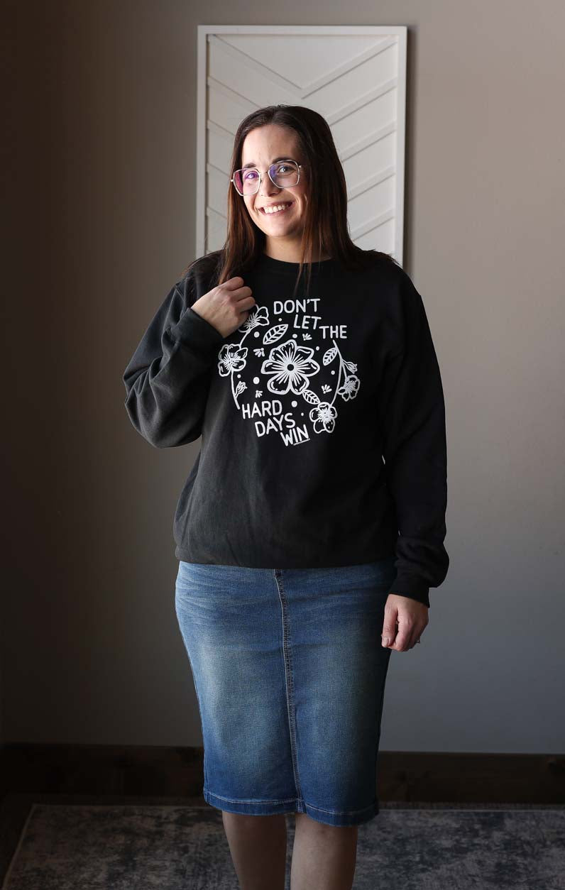 "Don't Let the Hard Days Win" Crewneck Sweatshirt