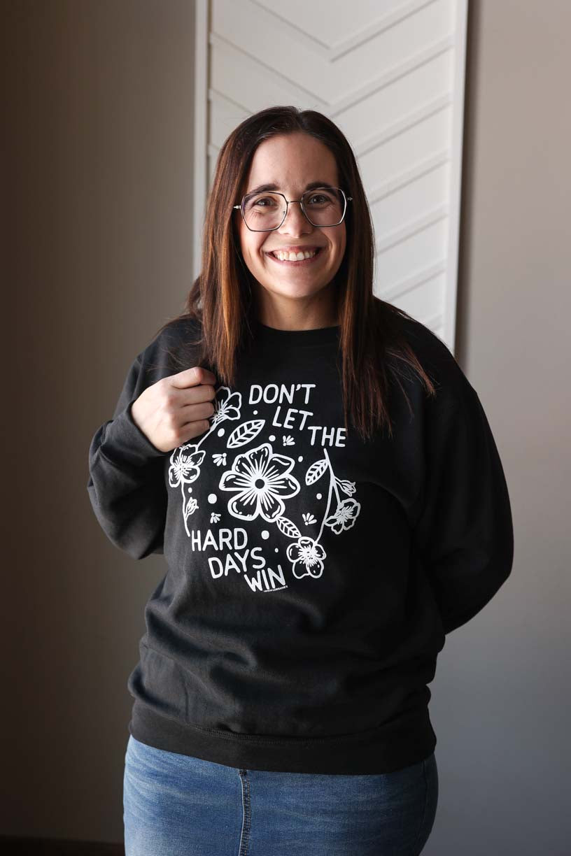 "Don't Let the Hard Days Win" Crewneck Sweatshirt