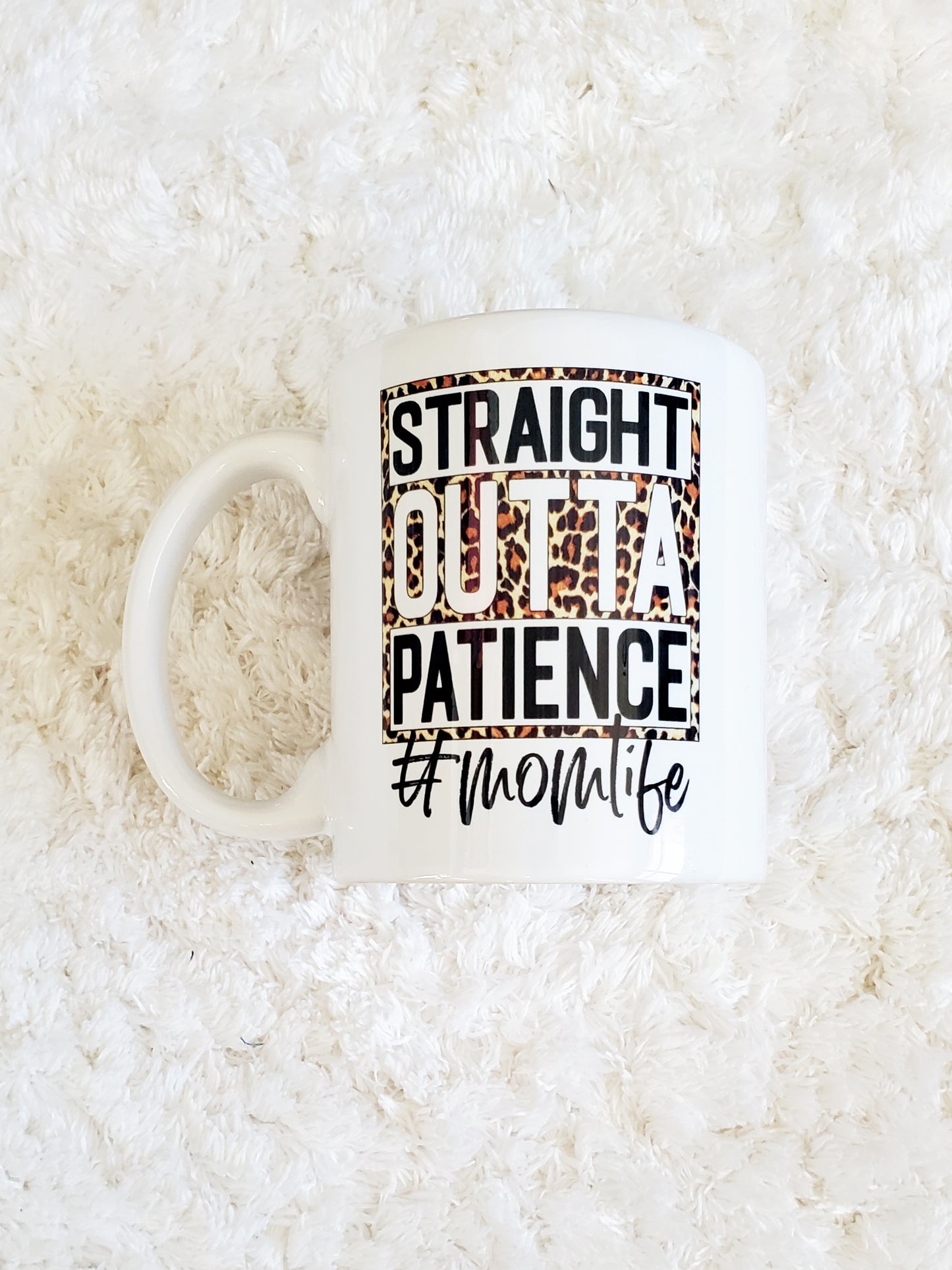 11 oz. Coffee Mug Straight Outta Patience #momlife